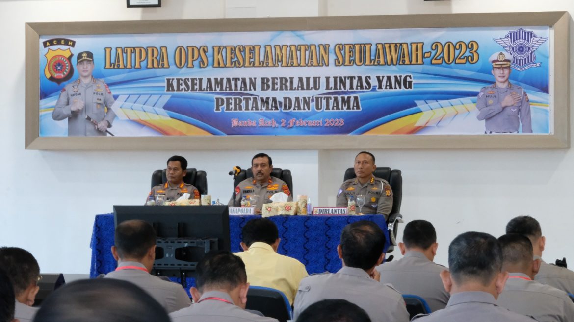 Waka Polda Aceh pimpin Pelaksanaan Pelatihan Pra Operasi Keselamatan Seulawah-2023.